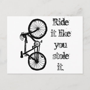 Ride It Like You Stole It Postcard