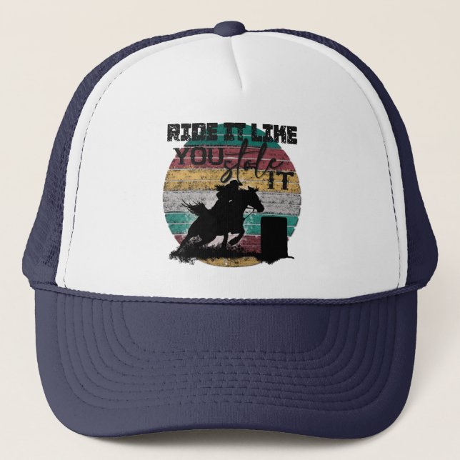ride it like you stole it trucker hat (Front)