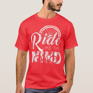 Ride like the wind like the wind gift 2 T-Shirt