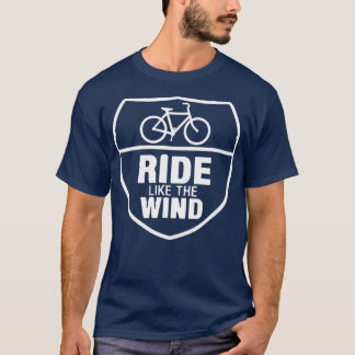 Ride Like the Wind  T-Shirt