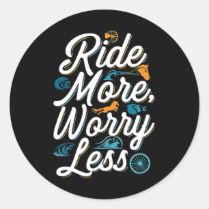 Ride More Worry Less Bike Surfing Lover Classic Round Sticker