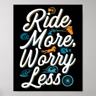 Ride More Worry Less Bike Surfing Lover Poster