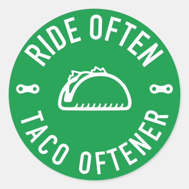 Ride Often Taco Oftener Classic Round Sticker (Front)