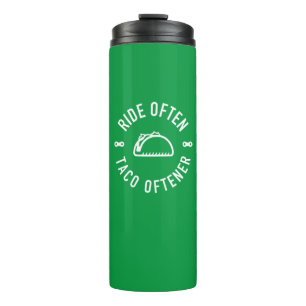 Ride Often Taco Oftener Thermal Tumbler