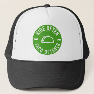 Ride Often Taco Oftener Trucker Hat