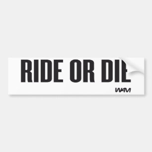 RIDE OR DIE BUMPER STICKER