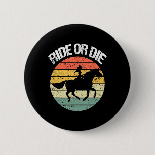 Ride Or Die - Funny Horseback Riding Equestrian Ho 6 Cm Round Badge