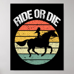 Ride Or Die - Funny Horseback Riding Equestrian Ho Poster