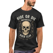 Ride or Die Motorcycle Club Skull Emblem T-Shirt