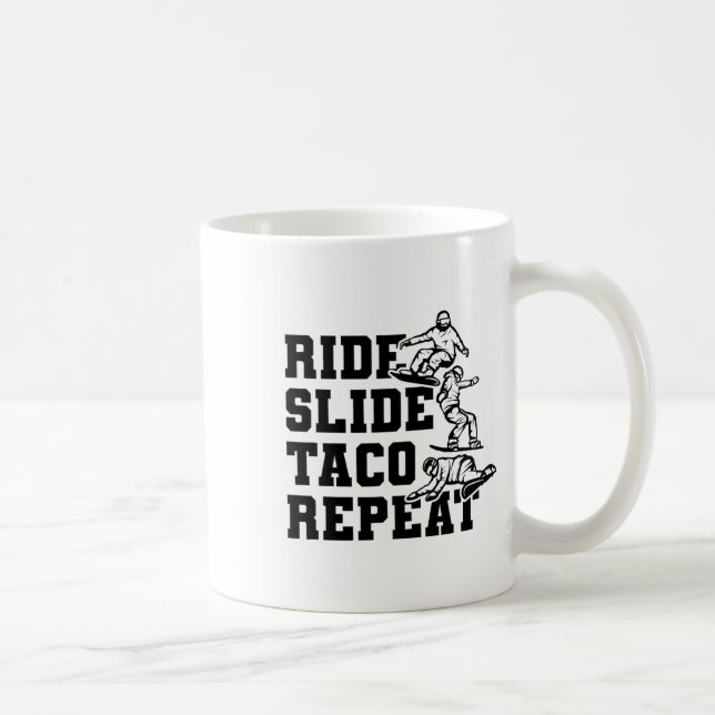 Ride Slide Taco Repeat Snowboarder Snowboarding  Coffee Mug (Right)