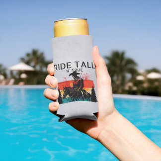 Ride tall n’ true - Seltzer can cooler 