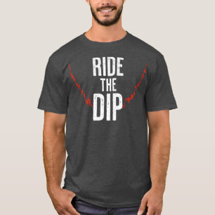 Ride the Dip T-Shirt