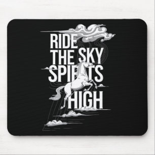 Ride The Sky Spirits High Equestrians & Horse Mouse Pad