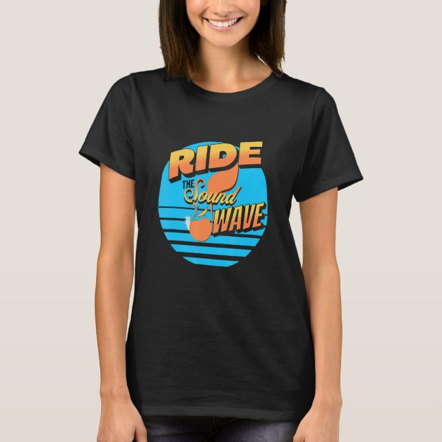 Ride the Sound Wave Car Audio T-Shirt (Front)