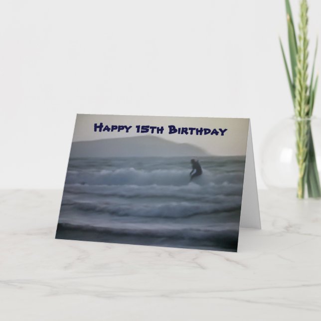 RIDE THE WAVE AND HAVE FUN ON 15th BIRTHDAY Card (Front)