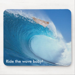 Ride the wave baby! mouse pad