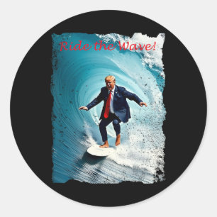 Ride The Wave Shirt Welcome To America's Gulf Trum Classic Round Sticker