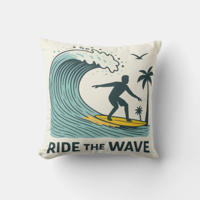 Ride the Wave Throw Pillow Gift for Surf Lovers Be (Front)