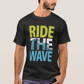 Ride the Wave – Trendy Motivational Black T-shirt 