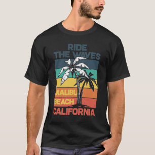Ride The Waves Malibu Beach California T-Shirt