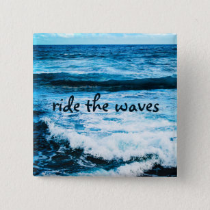 "Ride the waves" quote turquoise ocean photo 15 Cm Square Badge