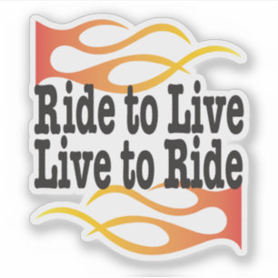Ride to Live Live to Ride Biker Saying