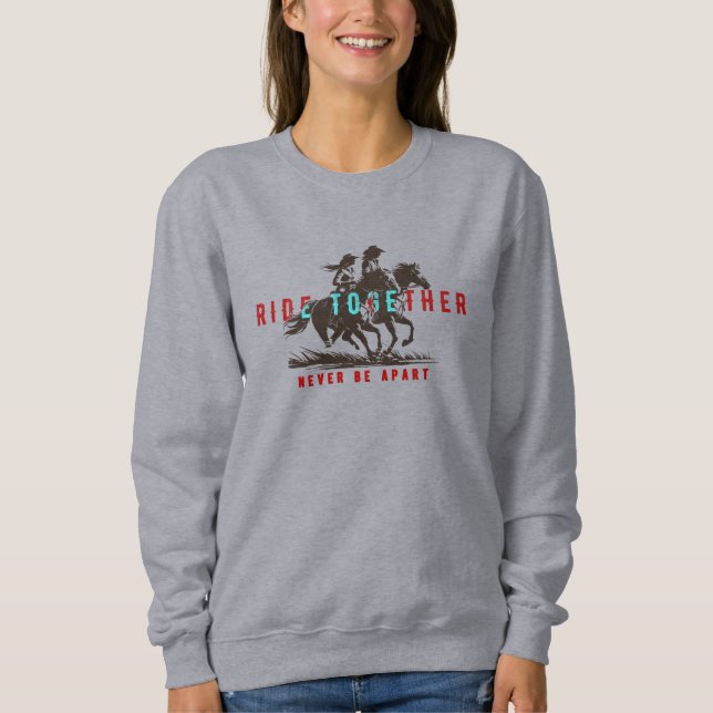 Ride together- A wonderful Western life | Women Sweatshirt (Front)
