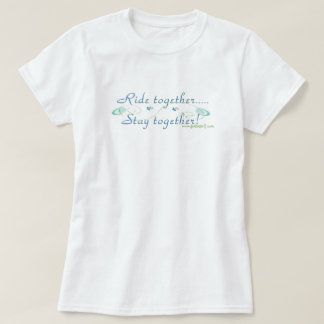 Ride Together/Stay Together T-Shirt