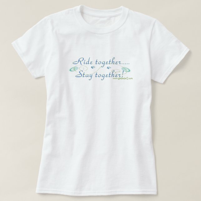 Ride Together/Stay Together T-Shirt (Design Front)