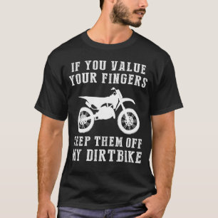 Ride with Caution: Keep Your Hands Off My Dirtbike T-Shirt