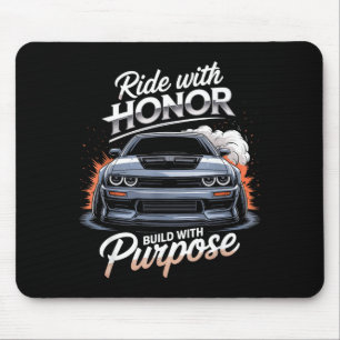 Ride With Honor Car Lover  Mouse Pad