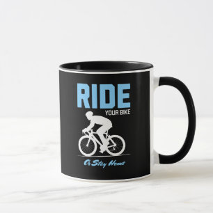Ride Your Bike or Stay Home 2 Mug