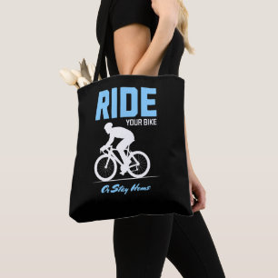 Ride Your Bike or Stay Home 2 Tote Bag
