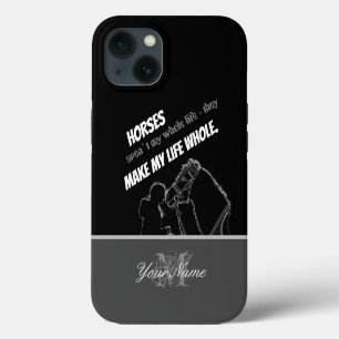 Riders choice: Horses make my life whole! iPhone 13 Case