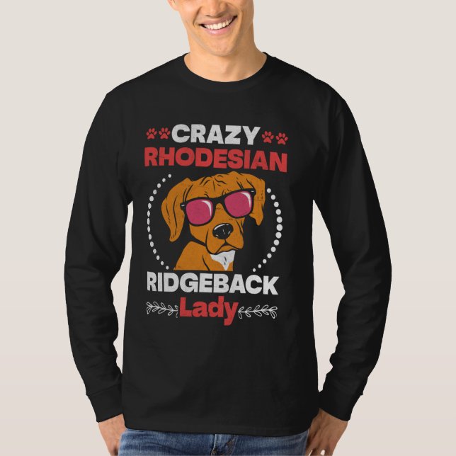 Ridgebacks CRAZY RHODESIAN RIDGEBACK LADY Dog Mum T-Shirt (Front)