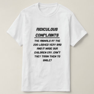 Ridiculous complaints Sad animal at zoo T-Shirt