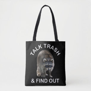 Ridiculous Racoon & Racoon Clothes Talk Trash an Tote Bag