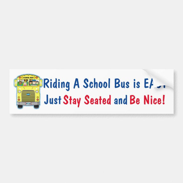Riding A School Bus is EASY Just Stay Seated ... Bumper Sticker (Front)