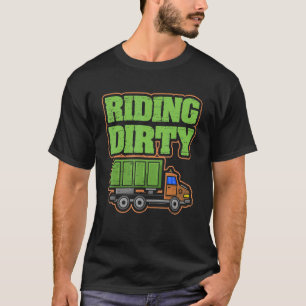 Riding Dirty Garbage Day Trash Truck Recycling T-Shirt