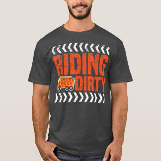Riding Dirty Garbage Truck Driver Recycling  T-Shirt