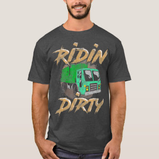 Riding Dirty Garbage Truck Driver  Sanitation T-Shirt