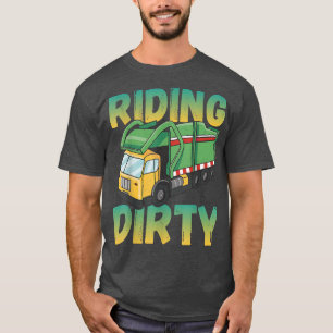 Riding Dirty Garbage Truck Driver T-Shirt