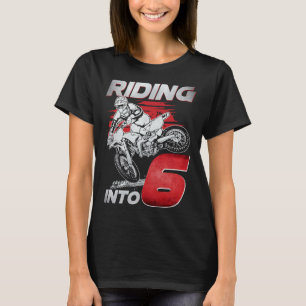 Riding Into 6 Dirt Bike 6 Years Old 6th Birthday P T-Shirt