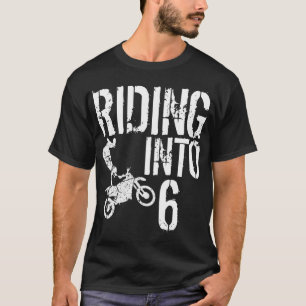 Riding Into 6 Years Old 6th Birthday Boy Dirt Bike T-Shirt