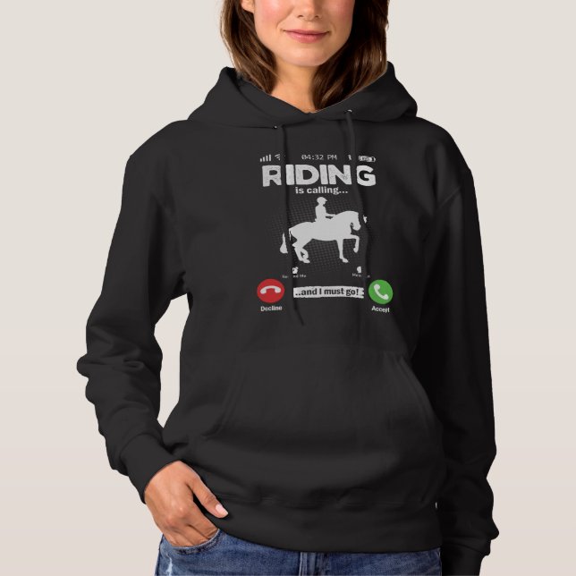 Riding Is Calling I Must Go Horses Girls Hobby Rid Hoodie (Front)