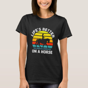 Riding Life Is Better On A Horse Retro Dressage Sh T-Shirt