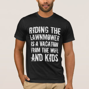 RIDING THE LAWNMOWER T-Shirt