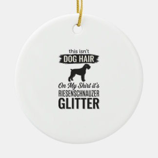 Riesenschnauzer Glitter Funny Dog Lover Design_1 Ceramic Ornament