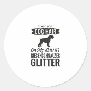 Riesenschnauzer Glitter Funny Dog Lover Design_1 Classic Round Sticker