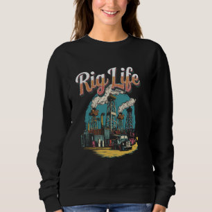 Rig Life Oilfield Rig Sweatshirt